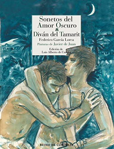Sonetos del amor oscuro - Diván del Tamarit (Los versos de Cordelia, Band 75) von REINO DE CORDELIA (UDL)